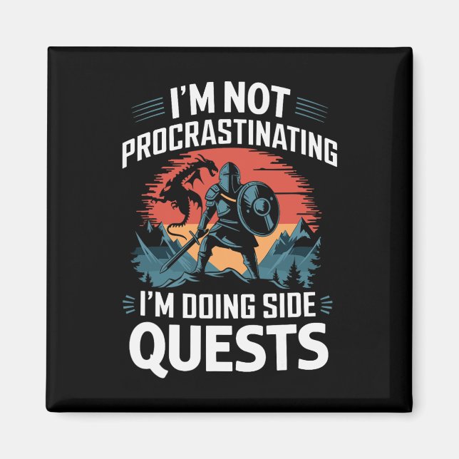 I'm Not Procrastinating Funny Side Quests Gamer 4  Magnet (Front)