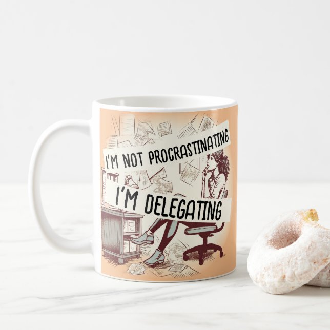 I'm Not Procrastinating I'm Delegating" Coffee Mug (With Donut)