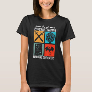 I'm Not Procrastinating I'm Doing Side Quests for T-Shirt