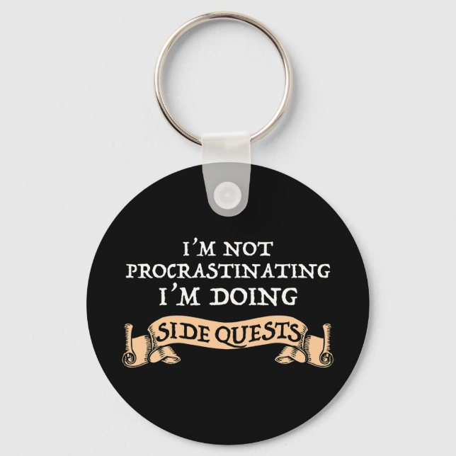 I'm Not Procrastinating - I'm Doing Side Quests Key Ring (Front)