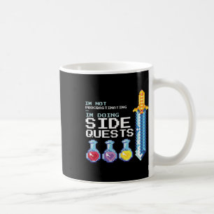 I'm Not Procrastinating I'm Doing Side Quests Mmog Coffee Mug