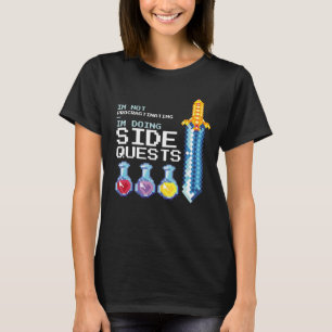 I'm not procrastinating i'm doing Side Quests MMOG T-Shirt