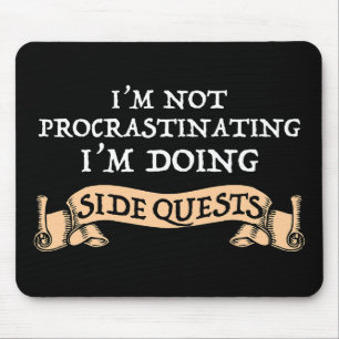 I'm Not Procrastinating - I'm Doing Side Quests Mouse Mat