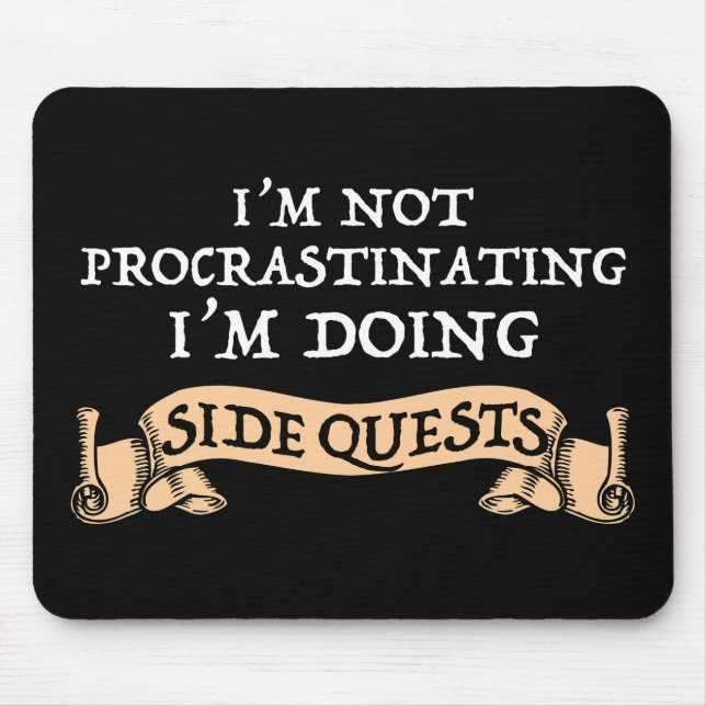 I'm Not Procrastinating - I'm Doing Side Quests Mouse Mat (Front)