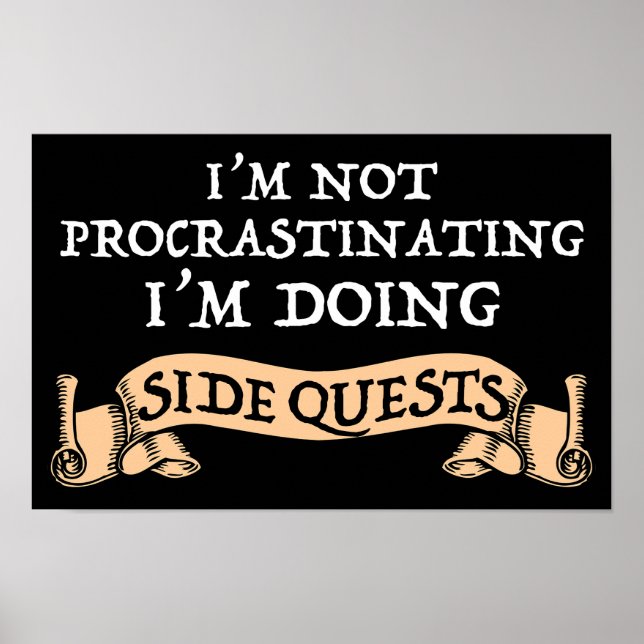 I'm Not Procrastinating - I'm Doing Side Quests Poster (Front)
