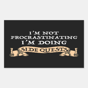 I'm Not Procrastinating - I'm Doing Side Quests Rectangular Sticker