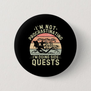 I'm Not Procrastinating I'm Doing Side Quests Retr 6 Cm Round Badge