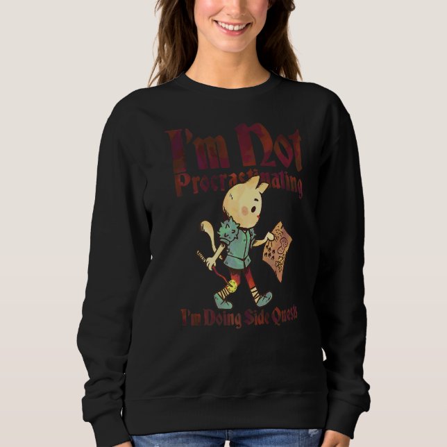 I'm Not Procrastinating I'm Doing Side Quests Rpg  Sweatshirt (Front)