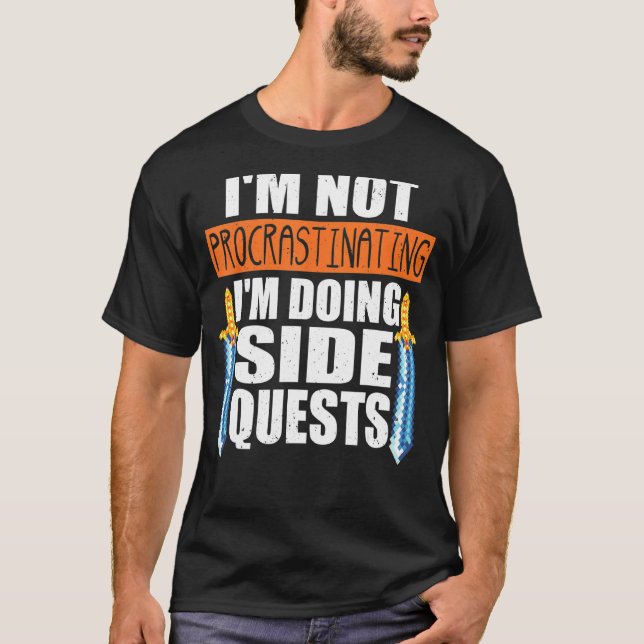 I'm Not Procrastinating I'm Doing Side Quests Rpg T-Shirt (Front)
