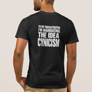 "I'm Not Procrastinating, I'm Marinating The Idea" T-Shirt