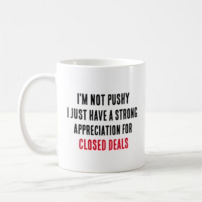 I'm not pushy; I just have a strong appreciation  Coffee Mug (Left)