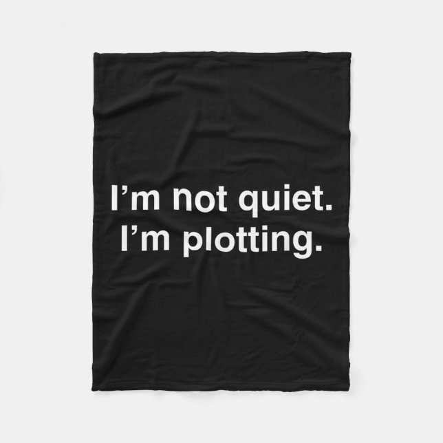 I'm Not Quiet I'm Plotting Funny Introvert  Fleece Blanket (Front)
