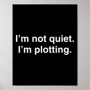 I'm Not Quiet I'm Plotting Funny Introvert Poster