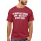 I'm Not Real Smart... -- T-Shirt