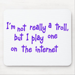 I'm not really a troll mouse mat