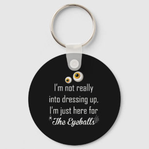 I'm Not Really Into Dressing Up Key Ring