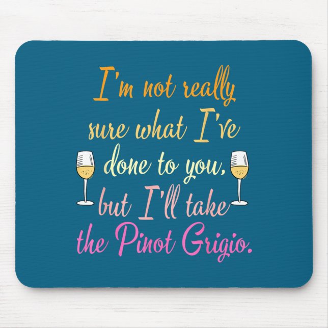 I'm Not Really Sure What I've Done To You Funny Qu Mouse Mat (Front)