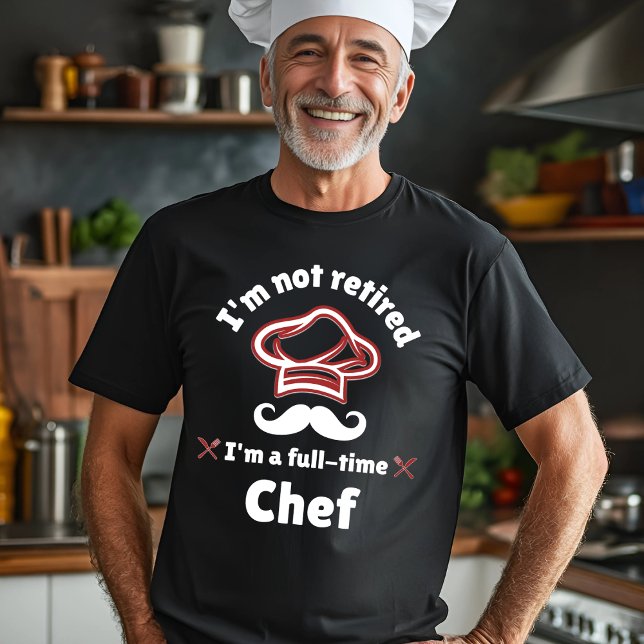 I'm Not Retired Chef Design T-Shirt (Creator Uploaded)
