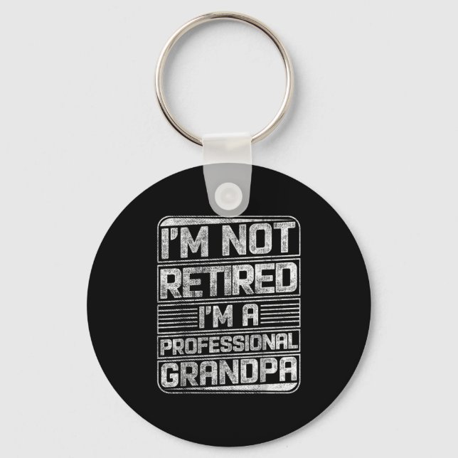 I'm Not Retired I'm A Professional Grandad Funny S Key Ring (Front)