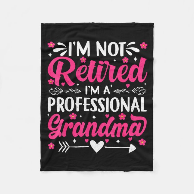 I'm Not Retired I'm A Professional Grandma For Mot Fleece Blanket (Front)
