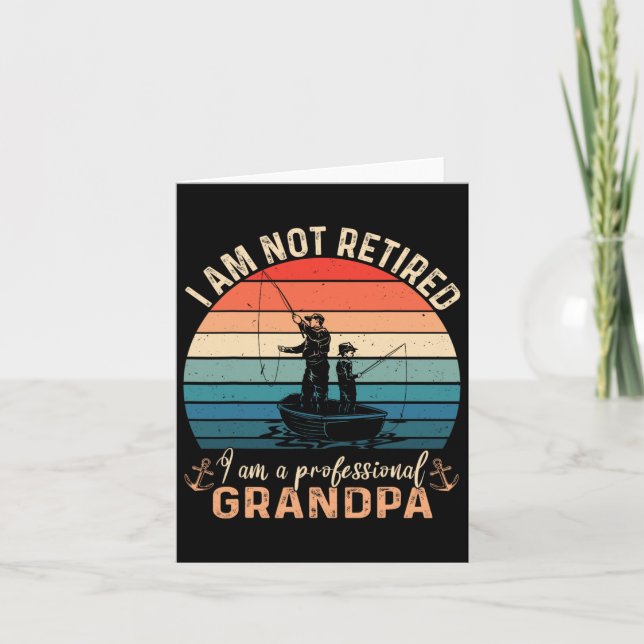 Im Not Retired Im A Professional Grandpa Fathers D Card (Front)