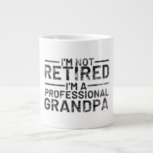 I'm Not Retired I'm A Professional Grandpa Large Coffee Mug