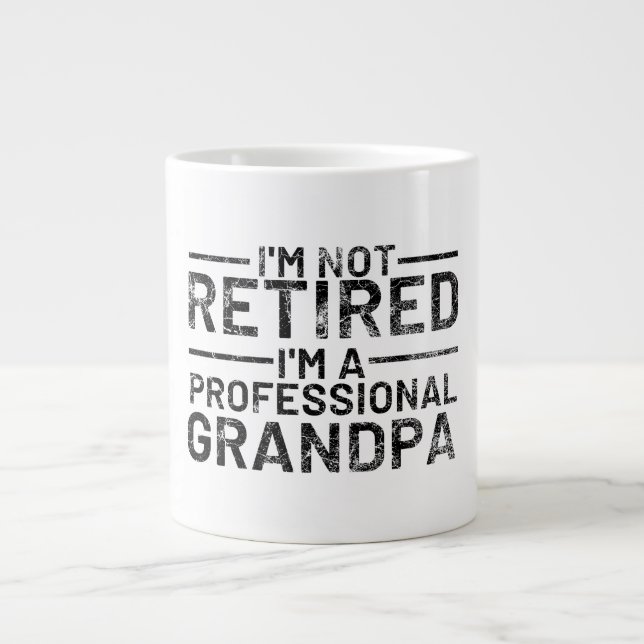 I'm Not Retired I'm A Professional Grandpa Large Coffee Mug (Front)