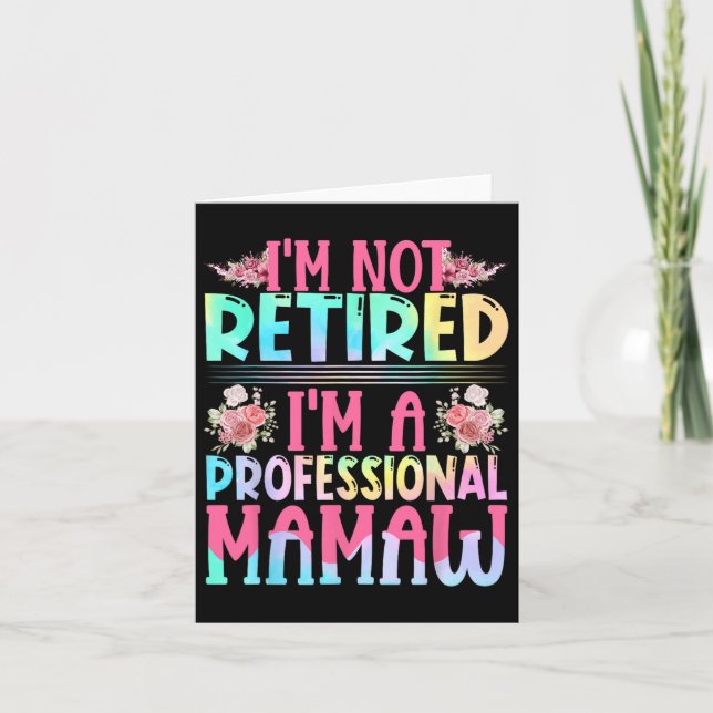 I'm Not Retired I'm A Professional Mamaw Mama Moth Card (Front)