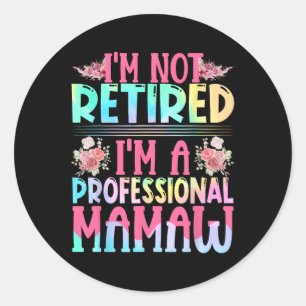 I'm Not Retired I'm A Professional Mamaw Mama Moth Classic Round Sticker