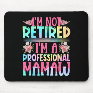 I'm Not Retired I'm A Professional Mamaw Mama Moth Mouse Mat