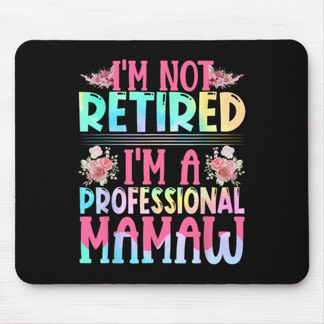 I'm Not Retired I'm A Professional Mamaw Mama Moth Mouse Mat (Front)