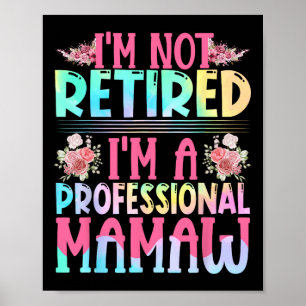 I'm Not Retired I'm A Professional Mamaw Mama Moth Poster