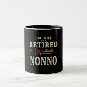 I'm Not Retired I'm a Professional Nonno Funny  Two-Tone Coffee Mug