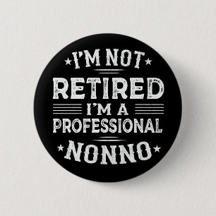  I'm Not Retired I'm A Professional Nonno Grandpa  6 Cm Round Badge