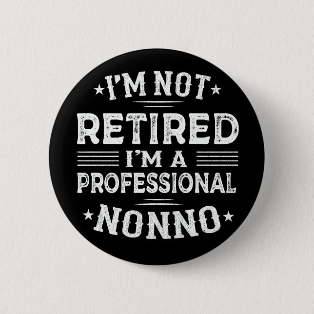  I'm Not Retired I'm A Professional Nonno Grandpa  6 Cm Round Badge (Front)