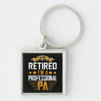I'm Not Retired I'm A Professional Pa Gift Key Ring
