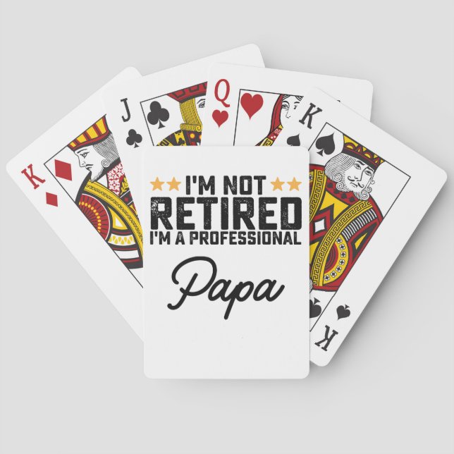 I'm Not Retired I'm A Professional Papa Playing Cards (Back)