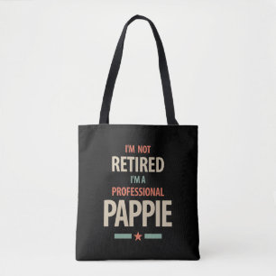 I'm Not Retired I'm a Professional Pappie Gift Tote Bag