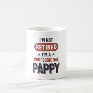 I'm Not Retired I'm a Professional Pappy Coffee Mug