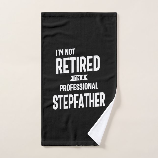 I'm Not Retired I'm a Professional Stepfather Hand Towel (Hand Towel)