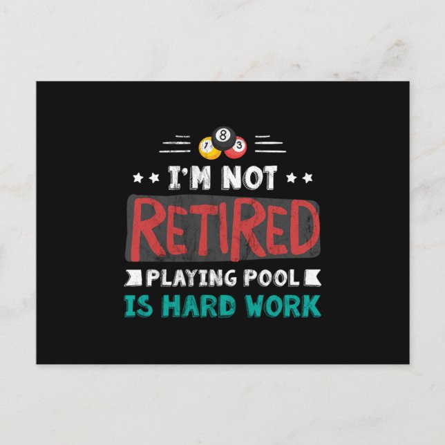 IM Not Retired Playing Pool Is Hard Work Hobby  Postcard (Front)