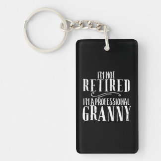 I'm Not Retired Professional Granny Retirement Key Ring