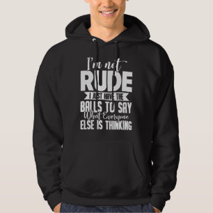 I'm Not Rude I Just Have The Balls To Say What Eve Hoodie