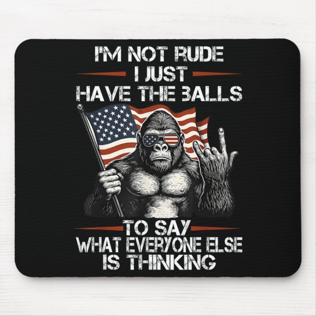 I'm Not Rude I'm Just Have The To Say What Everyon Mouse Mat (Front)