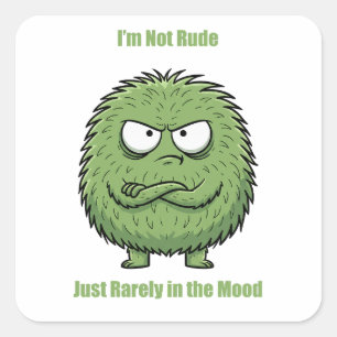 I'm Not Rude Just Rarely In The Mood   Funny  Square Sticker