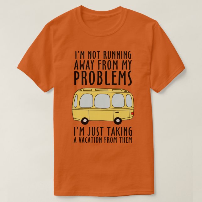 Im Not Running Away From My Problems T-Shirt (Design Front)