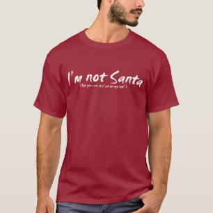 I'm not Santa ( but you can still sit on my lap! ) T-Shirt