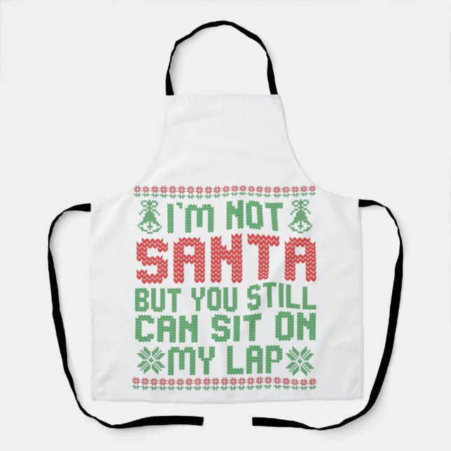 I'm not Santa But You Still Can Sit on my Lap Gift Apron (Front)