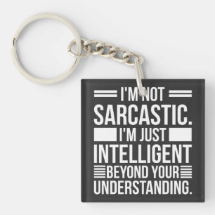 I'm Not Sarcastic, humor, funny quotes, sarcasm  Key Ring