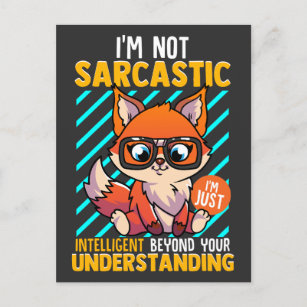 I'm Not Sarcastic I'm just Intelligent Postcard